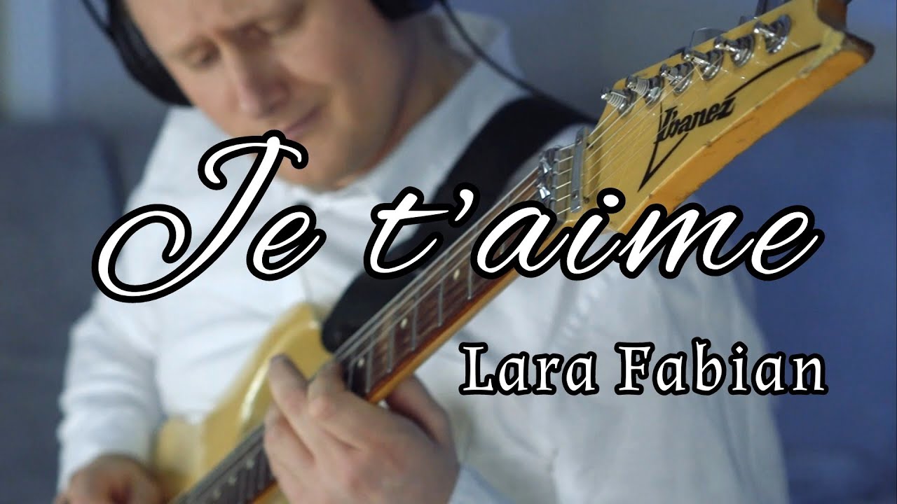 Je t'aime - Lara Fabian | Electric guitar cover - YouTube