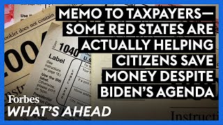 Memo To Taxpayers-Some Red States Are Actually Helping Citizens Save Money Despite Biden's Agenda