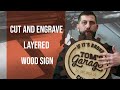 AP Lazer Workshop | How to Cut and Engrave Layered Wood Sign