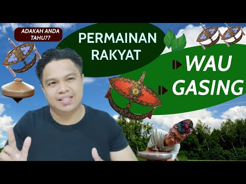 RAGAM HIAS ALAT PERMAINAN RAKYAT : GASING DAN WAU - YouTube