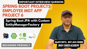 6. Spring Boot Custom Entity Manager Factory|| Busy Coder Academy|| By Rajeev Gupta