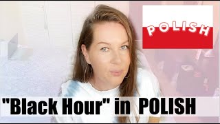 We have BLACK HOUR in POLISH language // ItsEwelina