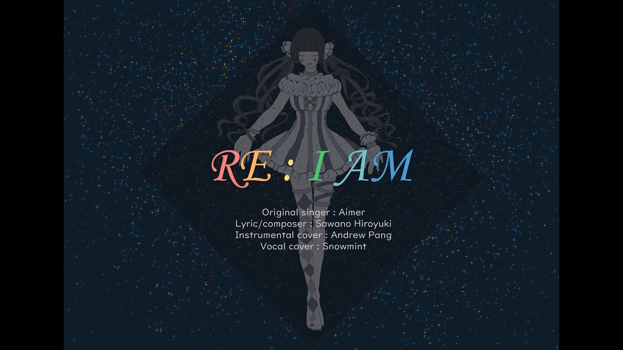 【歌ってみた】 RE : I AM ○雪薄荷○