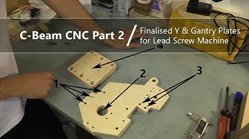 #2 Finalised Y and Gantry Plates #2 / C-Beam Lead Screw CNC