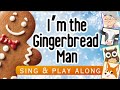 Gingerbread man sing  play winter christmas
