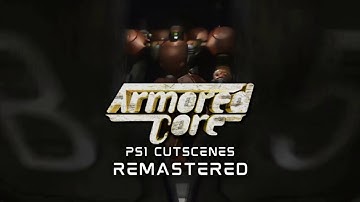 Armored Core PS1 FMV Cutscenes Remastered (1080P 60FPS)