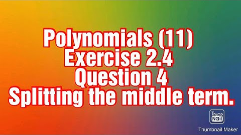 Polynomials,Exercise 2.4 ,Q.4 ,Splitting the middle term ,ncert ,class9 ,cbse