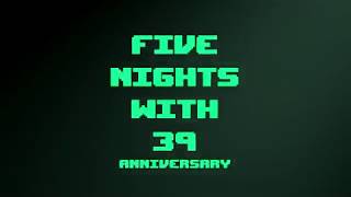 Five Nights With 39: Anniversary - Trailer Five Nights With 39: Anniversary - Trailer