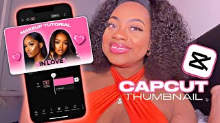 HOW TO MAKE A THUMBNAIL ON CAPCUT FOR FREE ON YOUR PHONE🎀👸🏽✨