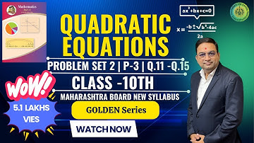 Problem Set 2 Quadratic Equations Class 10th Math I  Maharashtra Board New Syllabus | Q.10 to Q.15