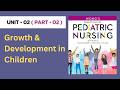 Part - 02 | Unit - 02 | Growth and Development in Children | Pediatric Health Nursing