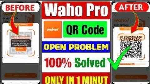 waho app trick Scanner problem l waho app QR Code loding problem l waho QR Code problem
