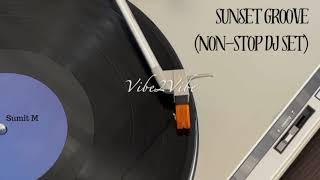 Sunset Chill 2: Groovy Downtempo Electronic Mix (Non-Stop DJ Set) #Vibe2Vibe #chilloutmusic