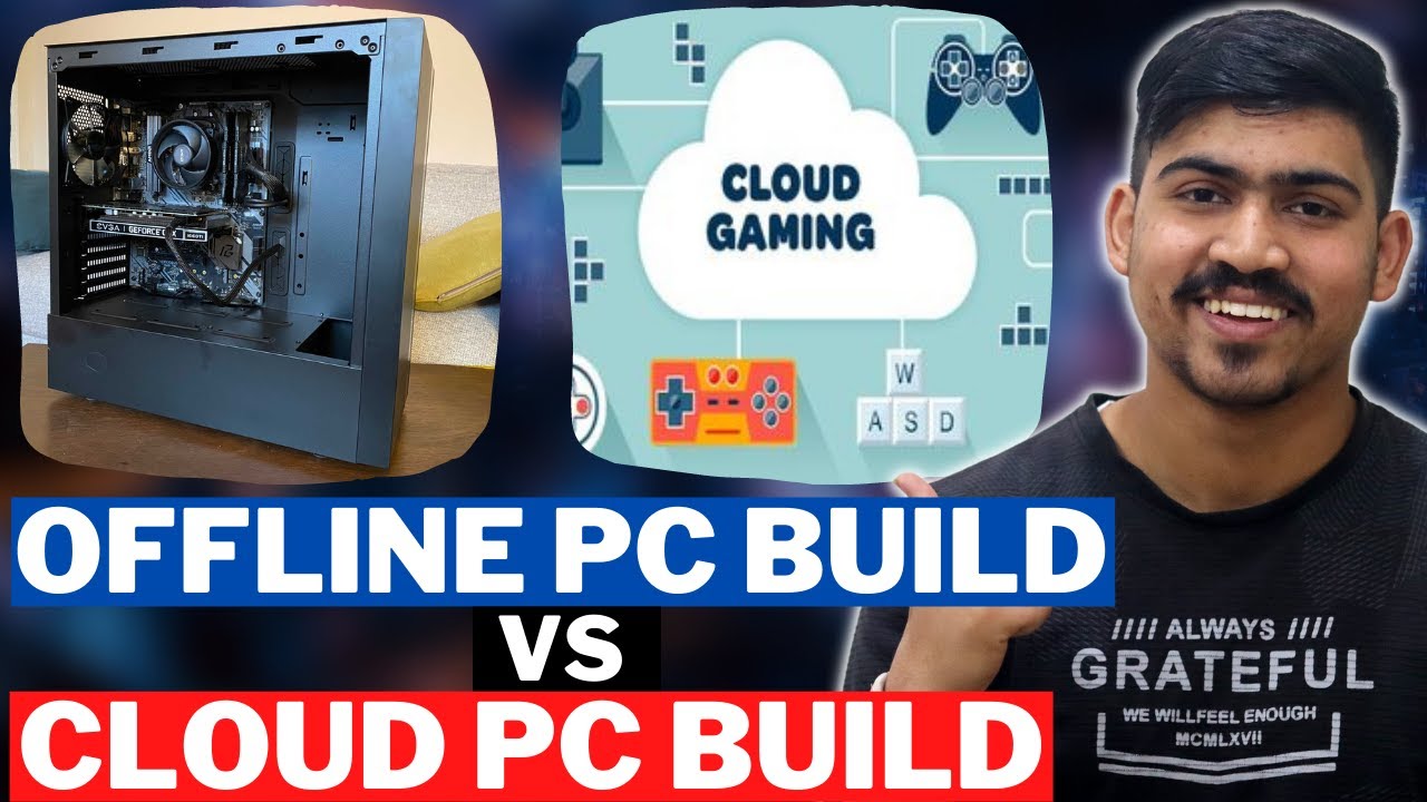 PC Build VS Cloud PC Build 🔥🔥 | PC Gamers VS Cloud Gamers - YouTube