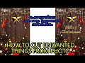 how to remove unwanted images from pictures|AJAY SID|