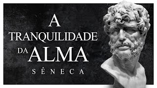 Sêneca - A Tranquilidade da Alma