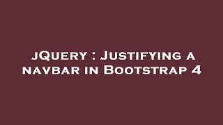 jQuery : Justifying a navbar in Bootstrap 4