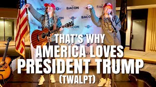 That's Why America Loves President Trump (TWALPT) - Original Election Song