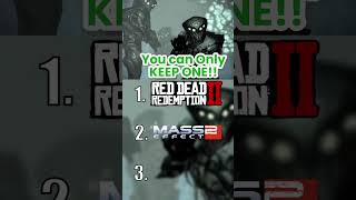 You can only KEEP ONE!! #gaming #masseffect #halflife #reddeadredemption #gamer