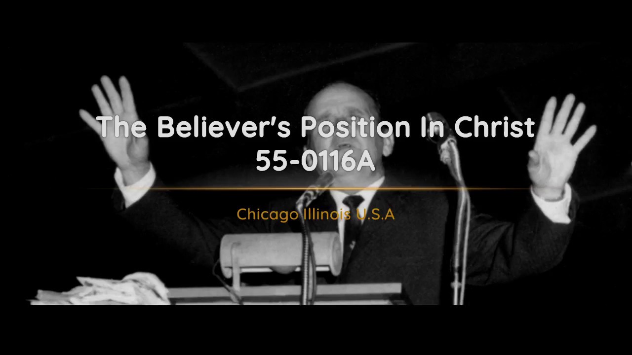 Position In Christ 55-0116A The Believers Position In Christ | William Branham - YouTube