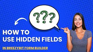 How to use hidden fields in BreezyBit Salesforce Form Builder