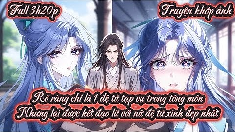 Rõ ràng chỉ là 1 đệ tử tạp vụ trong tông môn Nhưng lại được kết đạo lữ với nứ đệ tử xinh đẹp nhất