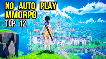 Top 12 Best MMORPG NO AUTO PLAY Games Android, PC, iOS |  MMORPG Worth to play