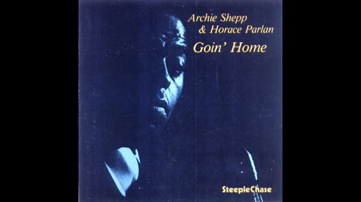 Archie Shepp & Horace Parlan  Goin' Home (1977) [1...