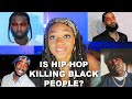 IS HIP-HOP KILLING BLACK PEOPLE?