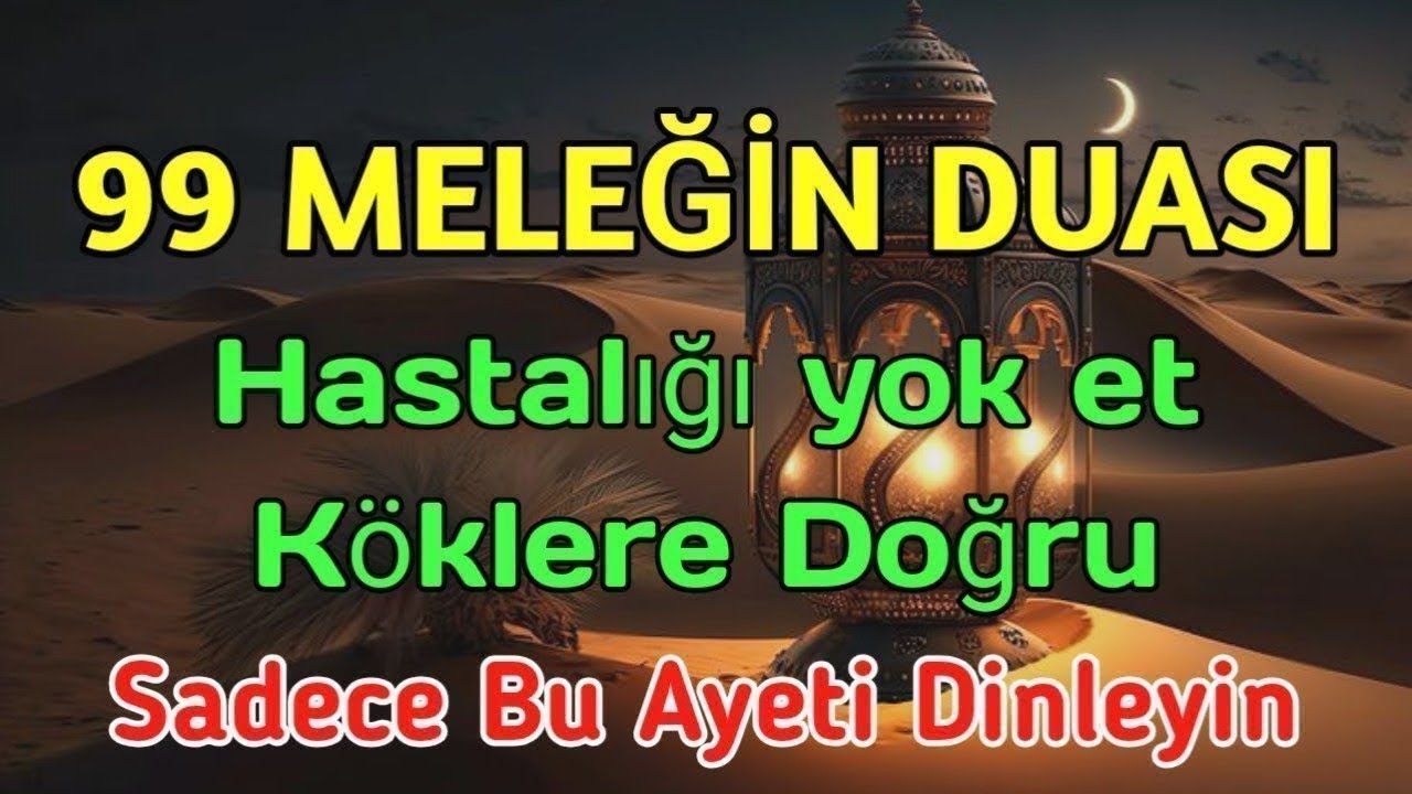 99 Meleğin Duası❗Hastalığınız Kökünden İyileşecek, Daha Fazla Ertelemeyin