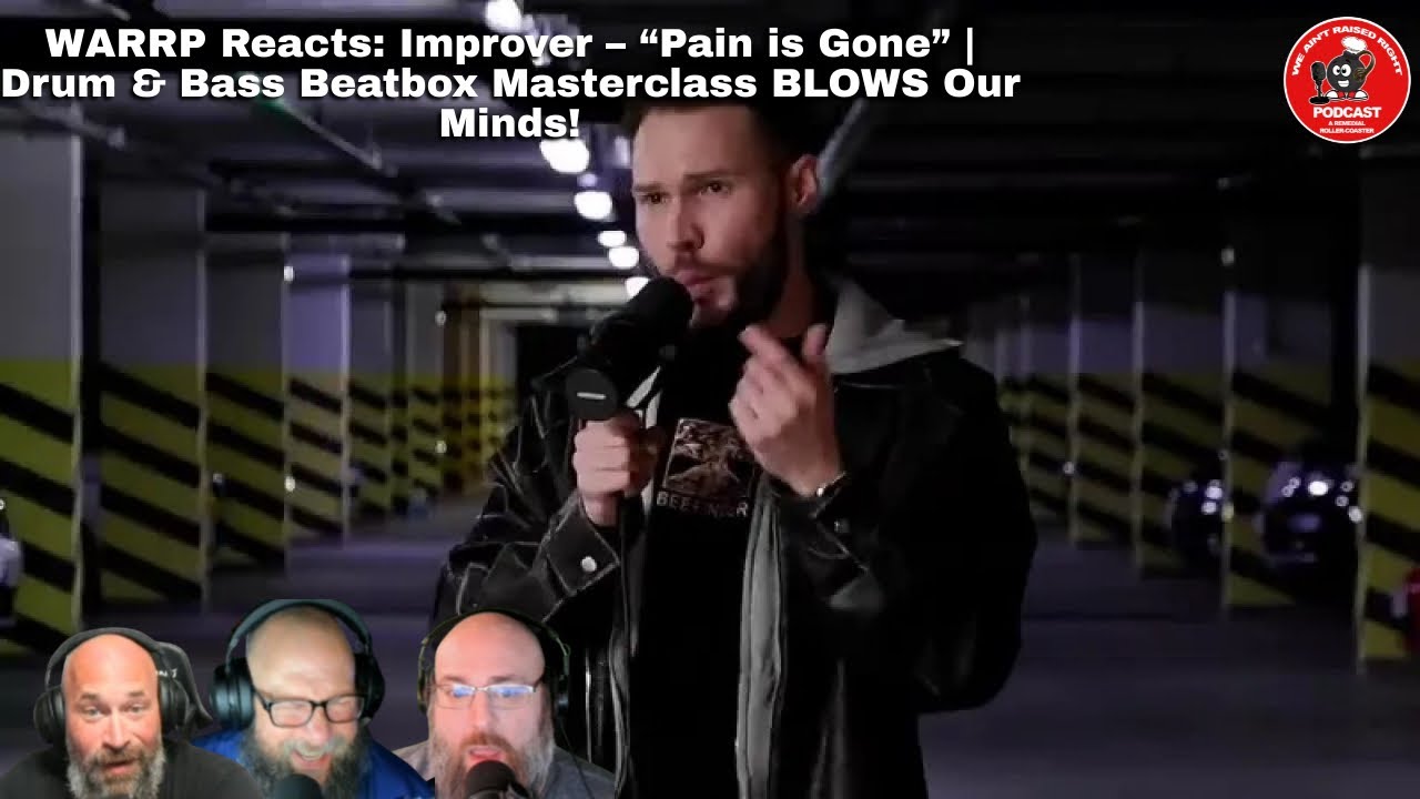 WARRP Reacts: Improver – «Pain is Gone» | Мастер-класс по битбоксу в стиле драм-н-бейс ПОТРЯСАЕТ!