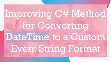 Improving C# Method for Converting DateTime to a Custom Event String Format