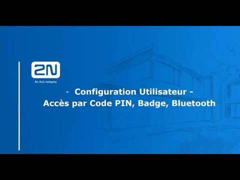 Configuration Utilisateur - Accés par Code PIN, Badge, Bluetooth