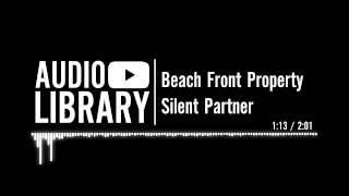 Download lagu Beach Front Property - Silent Partner