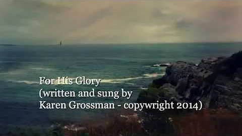 For Your Glory by Karen Grossman