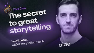 Ian Wharton - The secret to great storytelling for UI/UX designers (Dive Club Ep. 56)