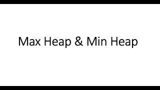 What is Min & Max Heap | Quick Explanation