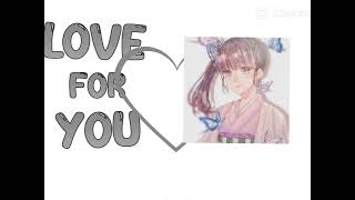 Tanjiro Kamado × Kanao Tsuyuri. (Lyrics Song: Love For You)