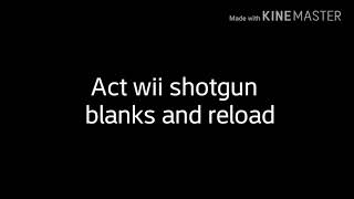 Using the act wii shotgun.