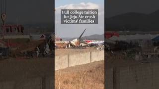 Full College Tuition For Jeju Air Crash Victims Families