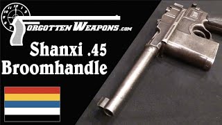 Chinese Warlord Pistols: The Huge Shanxi .45 ACP Broomhandle