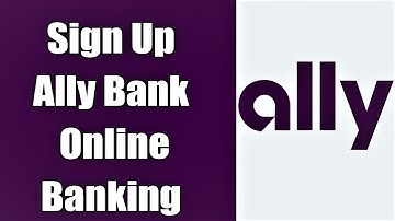 Ally Bank Online Banking Sign Up 2022।। Create Ally Bank Online Account Ally bank Online Register।।