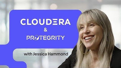 Cloudera and Protegrity: Securing Your Open Data Lifecycle