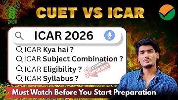 ICAR 2026 -Eligibility, Exam Date, Application, Syllabus, Top Universities Explained | CUET 2026