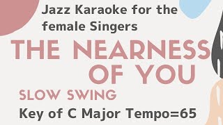 The nearness of you - JAZZ KARAOKE for the female singers [sing along background music with lyrics]
