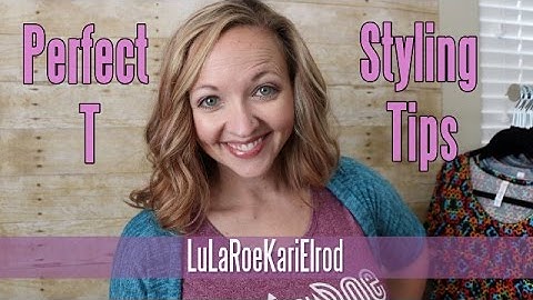 LuLaRoe Perfect T Styling Tips