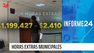 Informe24 | Durante 2023: municipio pagaron $68 mil millones en horas extras | 24 Horas TVN