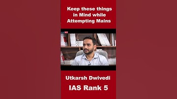 Keep these things in Mind While Attempting Mains | Utkarsh Dwivedi | IAS Rank -5 | #shorts