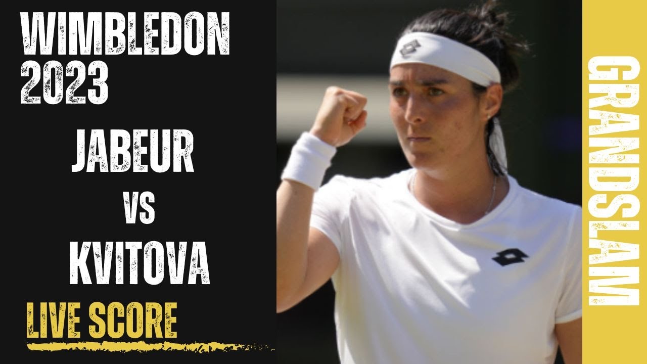 Jabeur vs Kvitova Wimbledon 2023 Live Score YouTube