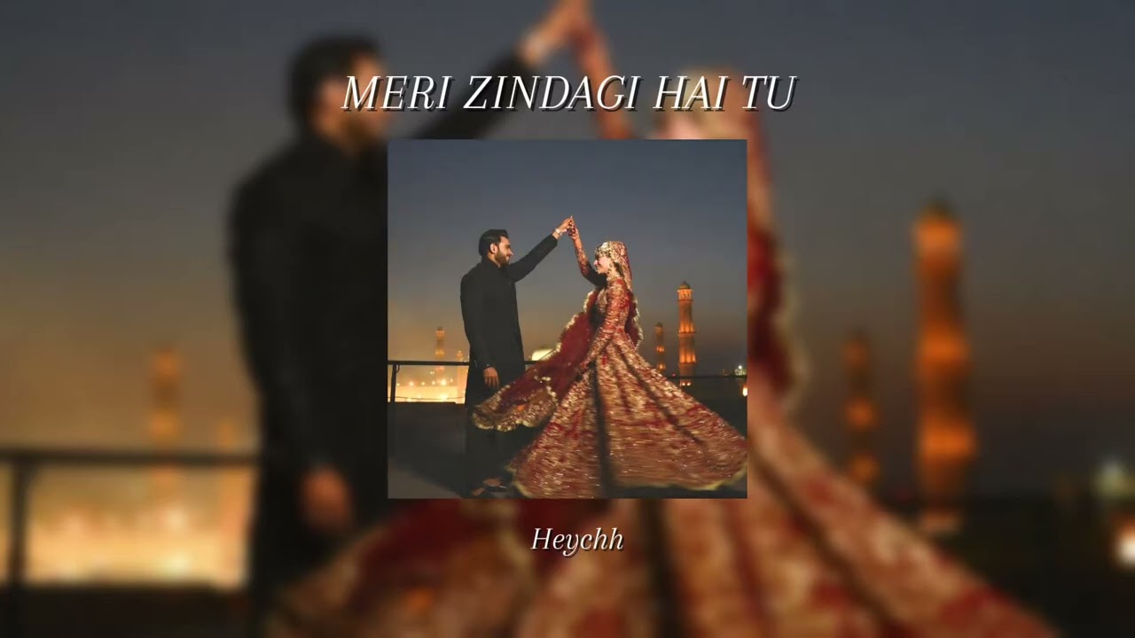 MERI ZINDAGI HAI TU - OST - Sped up | HEYCH | 